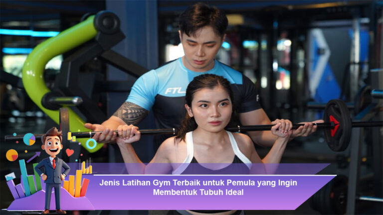 Jenis-Latihan-Gym-Terbaik-untuk-Pemula-yang-Ingin-Membentuk-Tubuh-Ideal