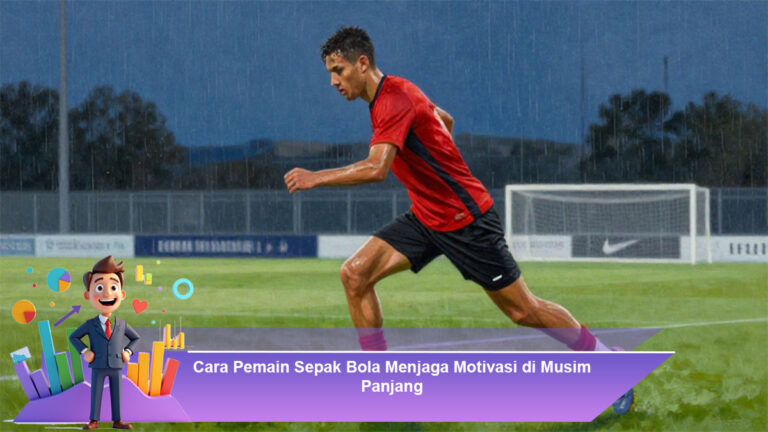 Cara-Pemain-Sepak-Bola-Menjaga-Motivasi-di-Musim-Panjang