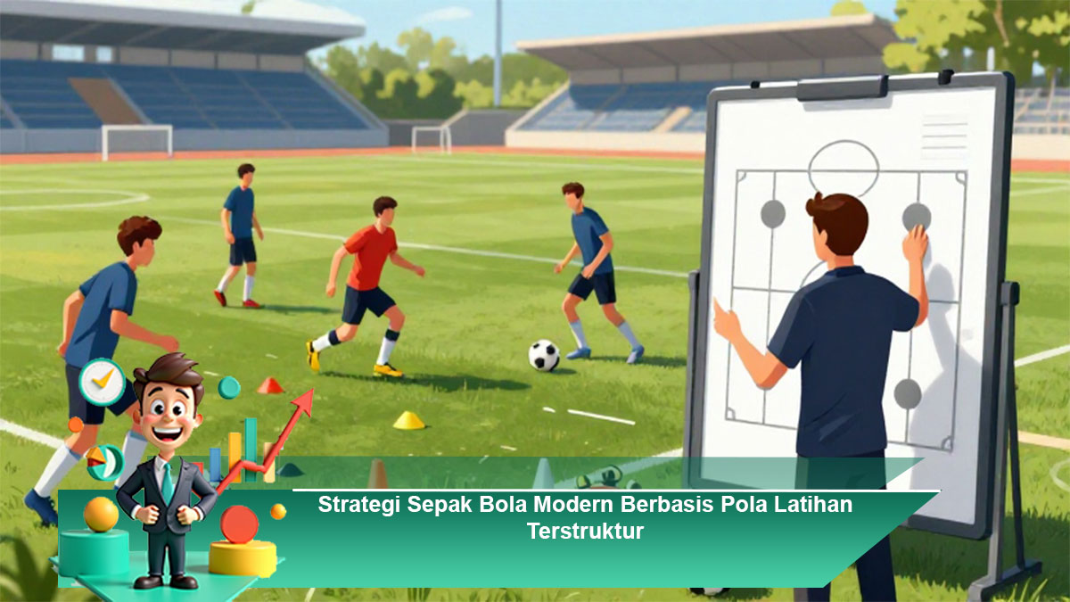 Strategi-Sepak-Bola-Modern-Berbasis-Pola-Latihan-Terstruktur