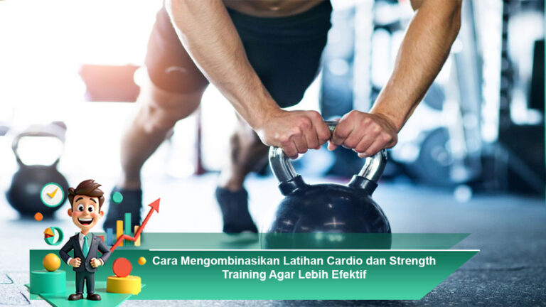 Cara-Mengombinasikan-Latihan-Cardio-dan-Strength-Training-Agar-Lebih-Efektif
