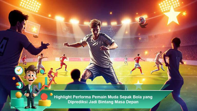 Highlight-Performa-Pemain-Muda-Sepak-Bola-yang-Diprediksi-Jadi-Bintang-Masa-Depan