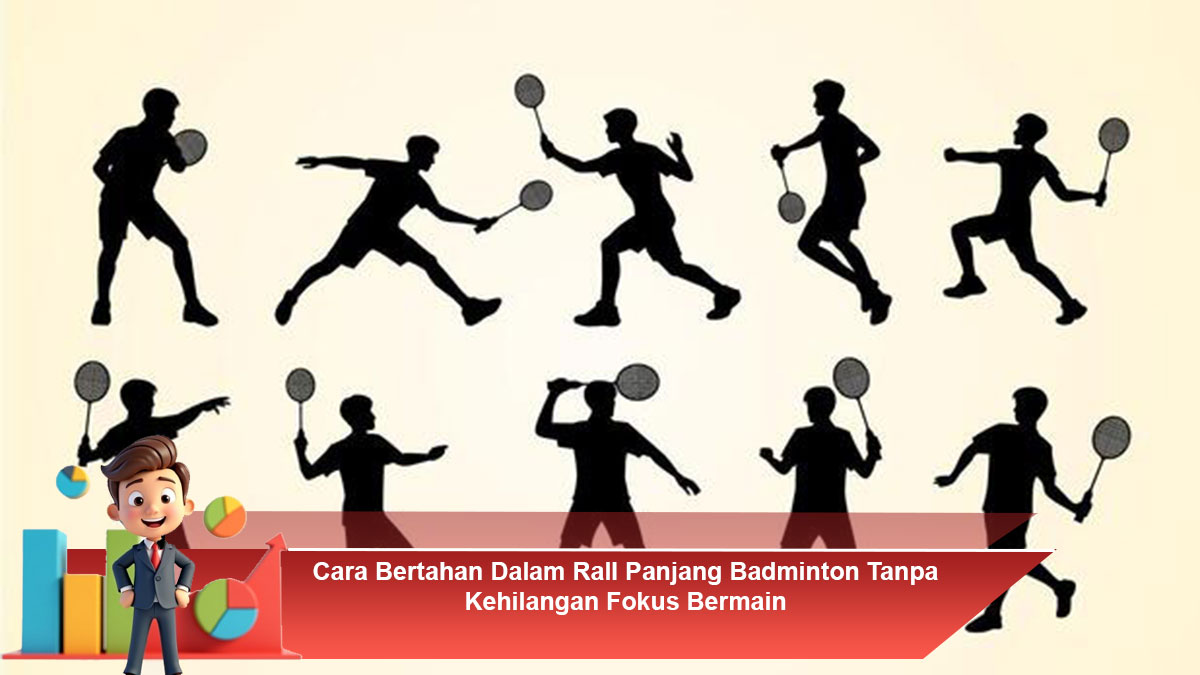 Cara-Bertahan-Dalam-RalI-Panjang-Badminton-Tanpa-Kehilangan-Fokus-Bermain
