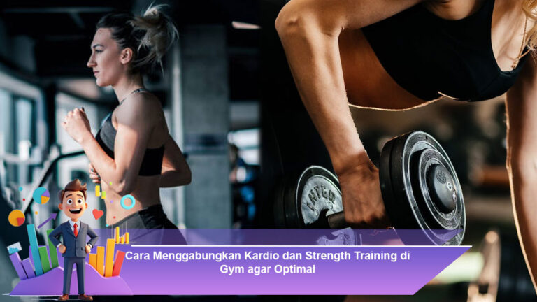 Cara-Menggabungkan-Kardio-dan-Strength-Training-di-Gym-agar-Optimal