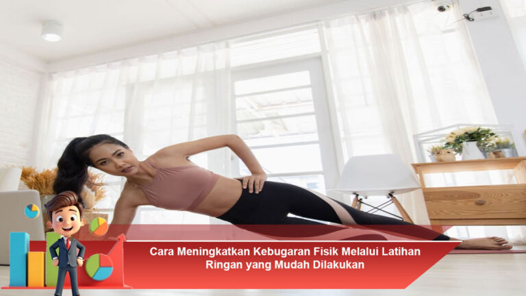 Cara-Meningkatkan-Kebugaran-Fisik-Melalui-Latihan-Ringan-yang-Mudah-Dilakukan