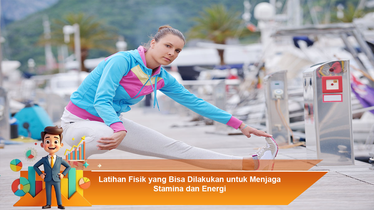 Latihan-Fisik-yang-Bisa-Dilakukan-untuk-Menjaga-Stamina-dan-Energi