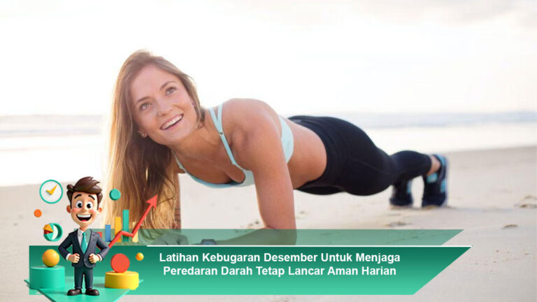 Latihan-Kebugaran-Desember-Untuk-Menjaga-Peredaran-Darah-Tetap-Lancar-Aman-Harian