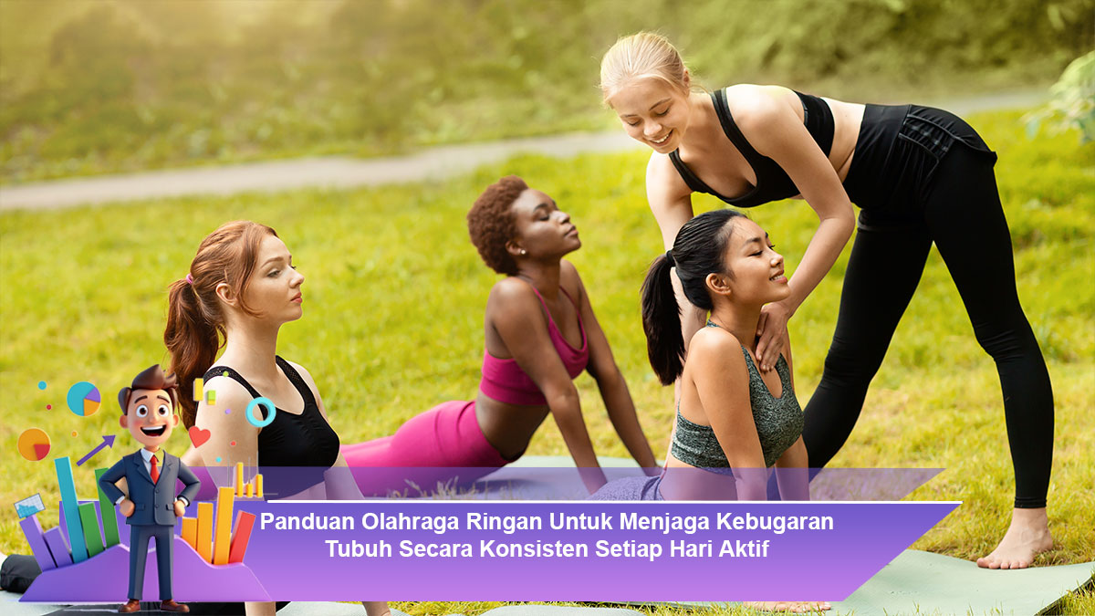 Panduan-Olahraga-Ringan-Untuk-Menjaga-Kebugaran-Tubuh-Secara-Konsisten-Setiap-Hari-Aktif