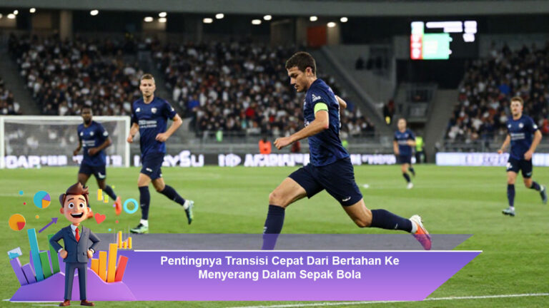 Pentingnya-Transisi-Cepat-Dari-Bertahan-Ke-Menyerang-Dalam-Sepak-Bola