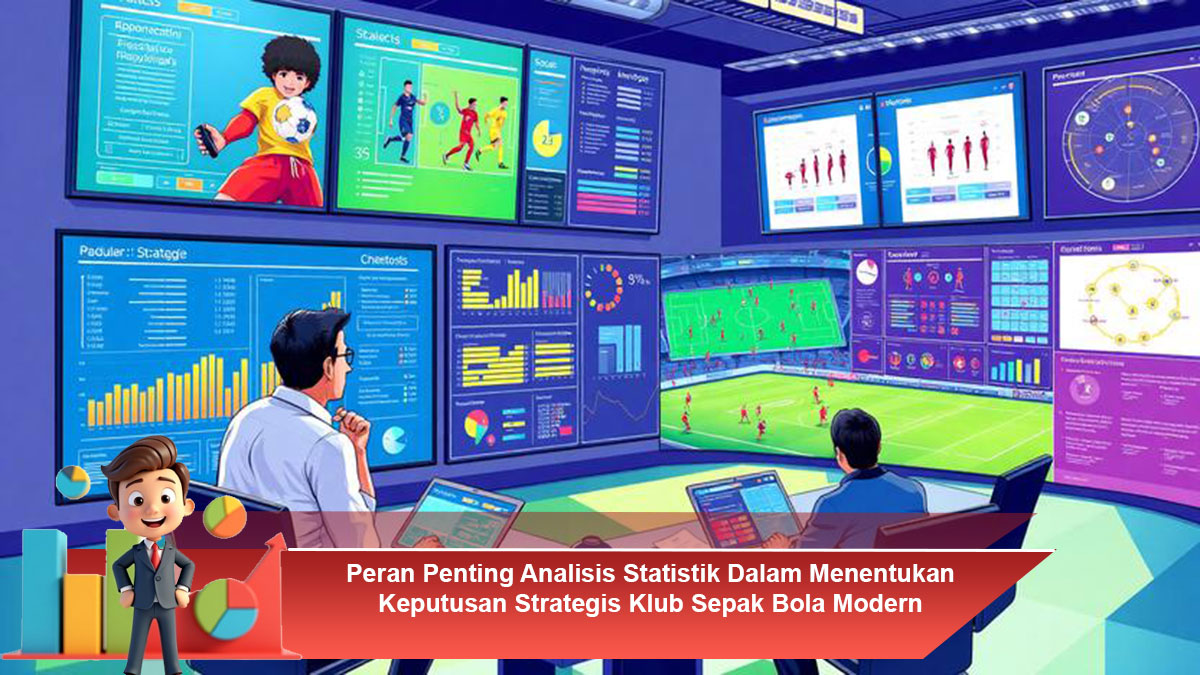 Peran-Penting-Analisis-Statistik-Dalam-Menentukan-Keputusan-Strategis-Klub-Sepak-Bola-Modern