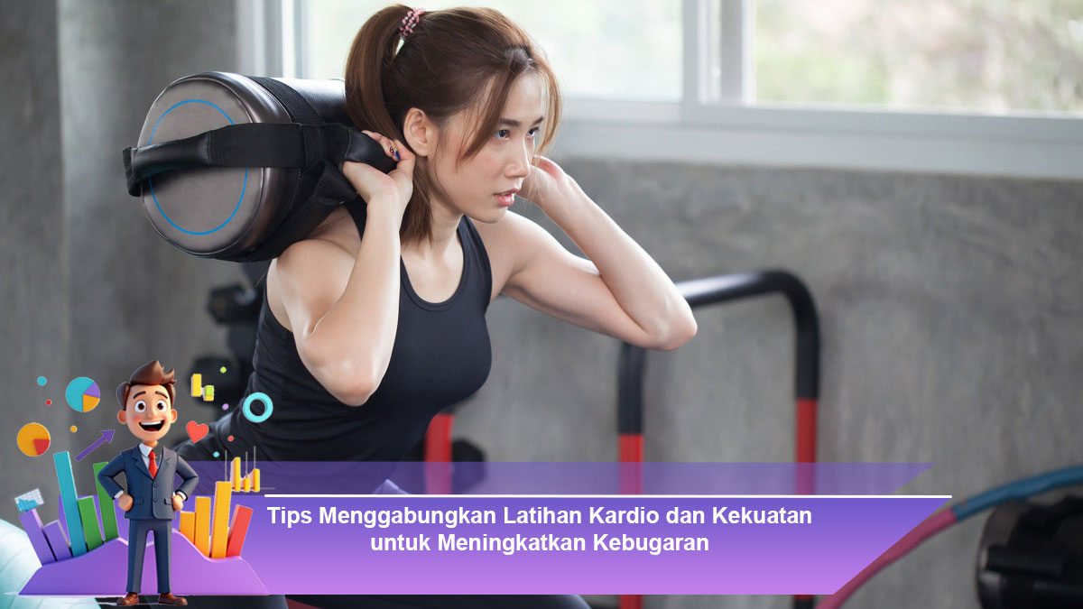 Tips-Menggabungkan-Latihan-Kardio-dan-Kekuatan-untuk-Meningkatkan-Kebugaran