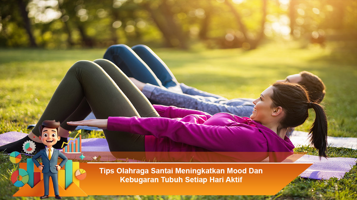 Tips-Olahraga-Santai-Meningkatkan-Mood-Dan-Kebugaran-Tubuh-Setiap-Hari-Aktif