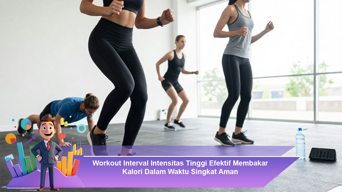 Workout-Interval-Intensitas-Tinggi-Efektif-Membakar-Kalori-Dalam-Waktu-Singkat-Aman
