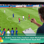 Analisis-Peran-Video-Feedback-dalam-Meningkatkan-Pemahaman-Taktik-Pemain-Sepak-Bola