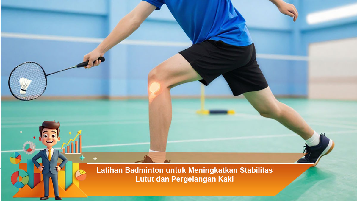 Latihan-Badminton-untuk-Meningkatkan-Stabilitas-Lutut-dan-Pergelangan-Kaki
